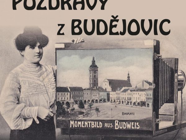 Herzliche Grüße aus Budweis. Die Stadt auf Ansichtskarten von 1895 bis 1939